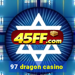 97 dragon casino